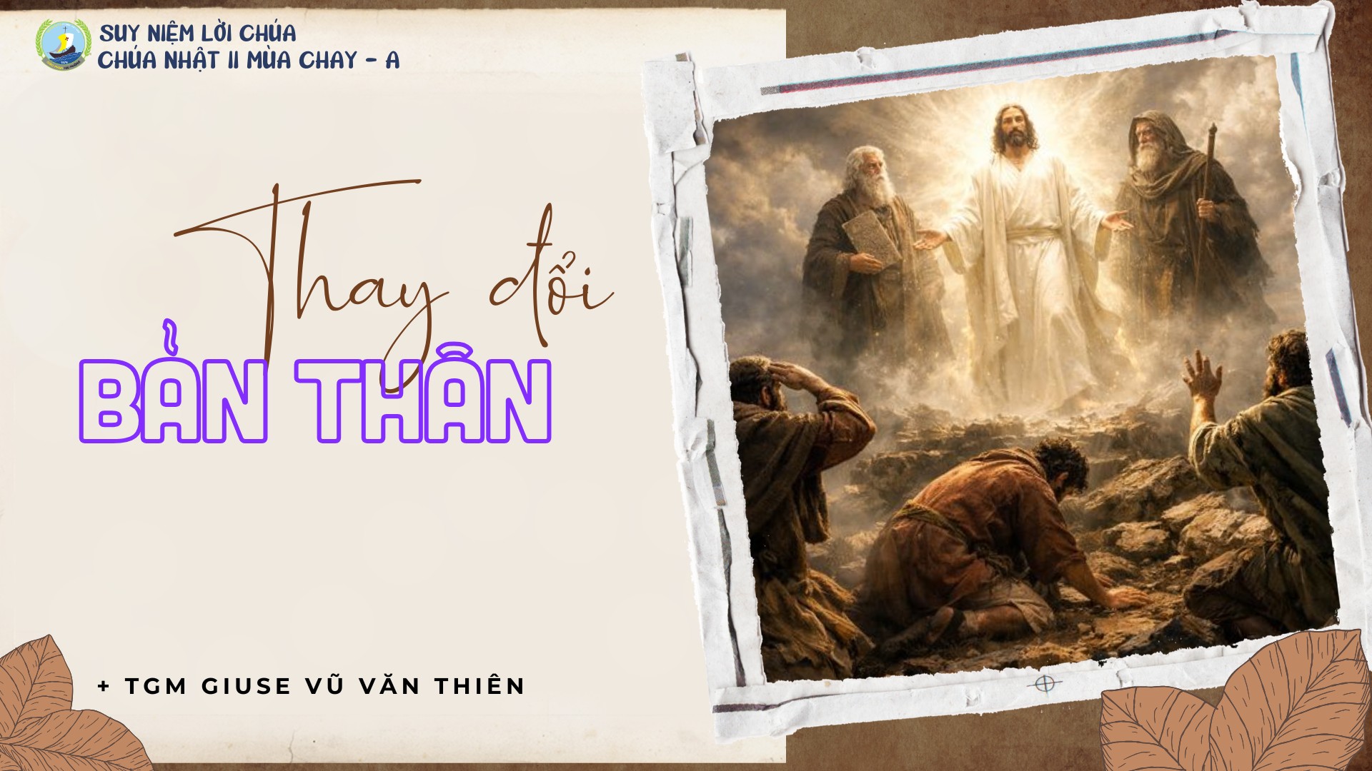 Suy niệm Lời Chúa | Chúa nhật II mùa Chay năm A | Thay đổi bản thân | TGM Giuse Vũ Văn Thiên